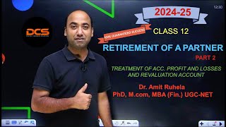 RETIREMENT OF A PARTNER PART 2  CLASS 12  TREATMENT OF AP AND AL AND REVALUATION AC  ACCOUNTANCY [upl. by Akirrehs]