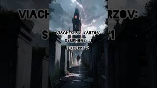 Viacheslav Karzov Symphony 1 2 excerpt [upl. by Horwitz391]