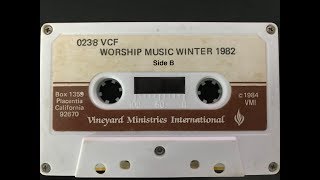 Vineyard Anaheim Worship 1982 side B [upl. by Bozuwa455]