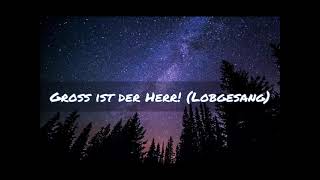 Groß ist der Herr Lobgesang  NAKFrauenchor Essen mit Klavierbegleitung Liveaufnahme 2002 [upl. by Jesus]