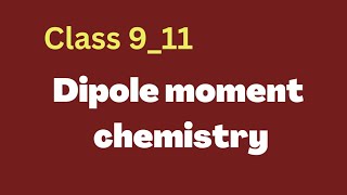 dipole momentdipole moment chemistry [upl. by Aryk5]