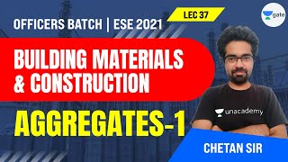 Aggregates1  L37  Building Materials amp Construction  ESE 2021 Exam  Chetan Sir [upl. by Sidalg]