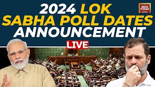 Lok Sabha Election 2024 Dates Announcement LIVE  Lok Sabha Election Date  India Today LIVE News [upl. by Esinek]