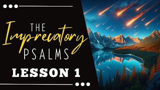 Introduction to Imprecatory Psalms  Lesson 1 [upl. by Meelak436]