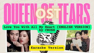 LOVE YOU WITH ALL MY HEART OST QUEEN OF TEARS KARAOKE VERSION English Version [upl. by Noleta]