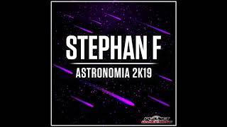 Stephan F  Astronomia 2K19 Radio Edit [upl. by Chenee360]