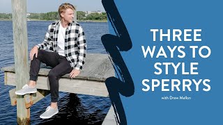 Three Ways to Style Sperrys with Drew Mellon [upl. by Akcirahs]