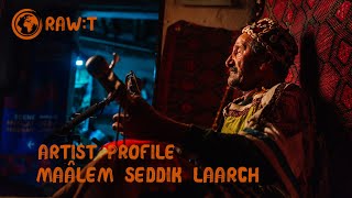 Maâlem Seddik Laarch  artist profile [upl. by Ailsun]