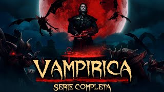 VAMPIROS HOMBRES LOBO  BRUJAS ANGELES SÚCUBOS PRIMIGENIOS  SERIE COMPLETA  VAMPÍRICA [upl. by Habas]