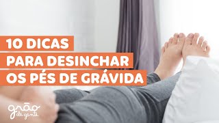 PÉS INCHADOS NA GRAVIDEZ SAIBA COMO RESOLVER [upl. by Pilar608]