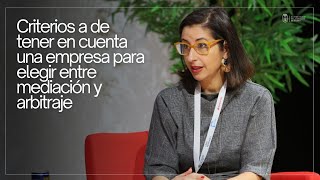 Criterios a de tener en cuenta una empresa para elegir entre mediación o arbitraje en un conflicto [upl. by Nylahs]