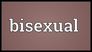 Bisexual Meaning [upl. by Kcirddes]