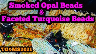 Smoked Opal Beads amp Faceted Turquoise Beads Tucson Gem show 2021 Holidome [upl. by Padgett]