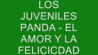 LOS JUVENILES PANDA  EL AMOR Y LA FELICICDADwmv [upl. by Foote]