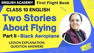 The Black Aeroplane Class 10 English First flight Chapter 3 part 2 explanation [upl. by Oneal566]