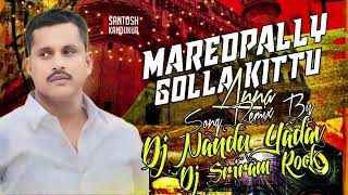 Maredpally Golla Kittu Anna Song Remix Dj Nandu Yadav Dj Sriram Rock Ns trending video [upl. by Mahgirb]