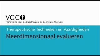 Therapeutische technieken en vaardigheden – Meerdimensionaal evalueren [upl. by Berriman]