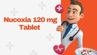 Nucoxia 120 mg Tablet [upl. by Kcid]