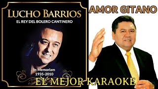 LUCHO BARRIOS AMOR GITANO  KARAOKE [upl. by Orelie]