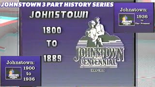 Johnstown 1800  1889  Johnstown 1900 1936  Johnstown 19361989 1989 documentary series [upl. by Silvia477]