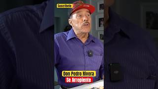 Don Pedro Rivera Se Arrepiente shorts viralvideo [upl. by Eednarb]