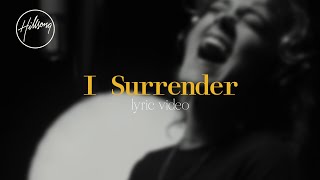 I Surrender Official Lyric Video  Hillsong Worship [upl. by Carlstrom]