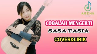 cobalah mengerti lirik lagu sasa tasia [upl. by Nickolai210]