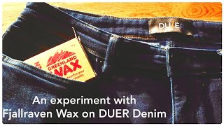 Experimenting with Fjallraven Wax on Duer Jeans  Performance Denim amp Greenland Wax [upl. by Lesh]