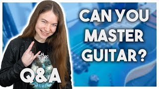 Mastering the Guitar Overcoming Struggles Favorite Bands amp More QampA 6 [upl. by Tdnerb]