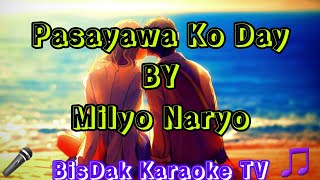 Pasayawa Ko Day  Milyo Naryo  Visayan Song HD KARAOKE [upl. by Bottali739]