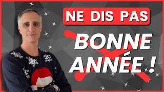 Ne dis pas BONNE ANNÉE ❌  Utilise plutôt ces 3 expressions [upl. by Gabbi]