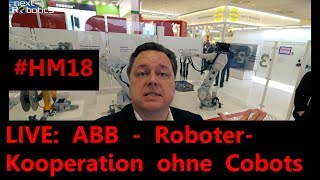 ABB zeigt RoboterKooperation ohne Cobots  Hannover Messe 2018 LIVE [upl. by Adli]