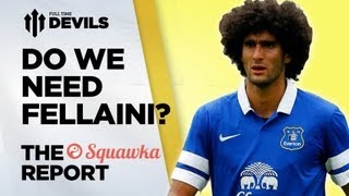 Welcome to Manchester United Marouane Fellaini  The Squawka Report Ep2  DEVILS [upl. by Gnal]