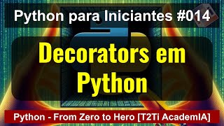 Aprenda Decorators em Python O Que São e Como Usar  Python from Zero to Hero 014 [upl. by Aicined]