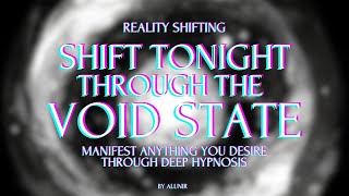 SHIFT TONIGHT WITH THE VOID STATE METHOD 30  Deep hypnosis [upl. by Bj]