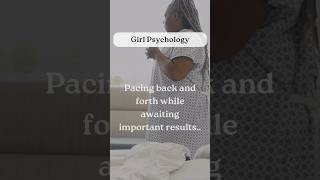 Pacing back and forth while awaiting important results【Girl Psychology】shorts facts psychology [upl. by Nail762]