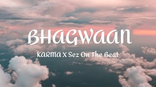 Bhagwaan Lyrics  Karma karmathelekhakX Sez On The Beat [upl. by Archy351]