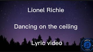 Lionel Richie  Dancing on the ceiling Lyric video [upl. by Arretahs]