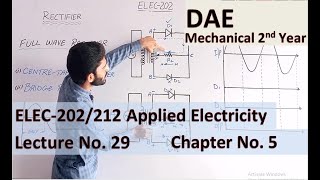 Lec 29  ELEC202 App Electricity amp Electronics Rectifier and Types DAE Mech 2nd Year ch 5 [upl. by Riker]