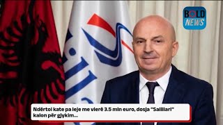 Ndërtoi kate pa leje me vlerë 35 mln euro dosja “Salillari” kalon për gjykim [upl. by Chantalle]