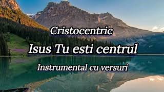 Cristocentric Isus Tu Esti Centrul instrumental [upl. by Violeta]