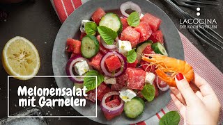 Sommerlicher Melonensalat mit Garnelen und Feta  La Cocina [upl. by Marti874]