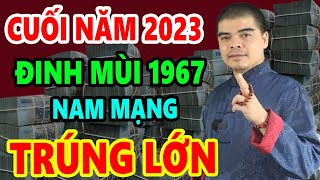 Tử Vi Đinh Mùi 1967 Nam Mạng Trong 6 Tháng Cuối Năm 2023 Đập Tan Đại Nạn Phúc Lộc Song Toàn [upl. by Rabin]