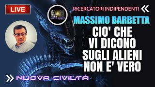 Massimo Barbetta  Ciò Che Vogliono Far Credere Sugli Alieni Spesso Non E Verità [upl. by Devehcoy14]