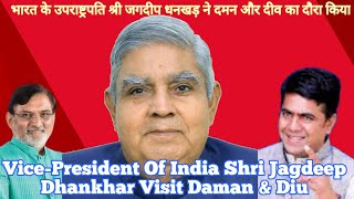 Vice President Of India Shri Jagdeep Dhankhar Visit Daman amp Diu [upl. by Ehudd323]