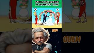 ENIGMA  QUEM DESTRUIU O CASAMENTO DA NOIVA quiz charada enigmas [upl. by Noskcire]