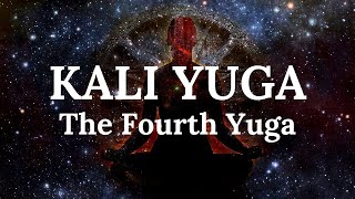 Kali Yuga Explained  Fourth amp Final Yuga [upl. by Steen223]