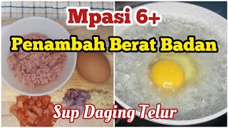 MPASI PENAMBAH BERAT BADAN  SUP DAGING TELUR [upl. by Isahella911]