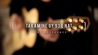 TONE REFERENCE  TAKAMINE GY93 E NAT [upl. by Pax222]