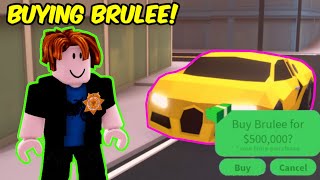 BUYING BRULEE in Roblox Jailbreak 2019 [upl. by Ahsan]